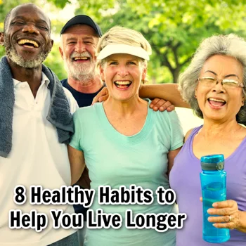 8 Habits that Help Seniors Live Longer, Healthier Lives 8 Habits that Help Seniors Live Longer, Healthier Lives