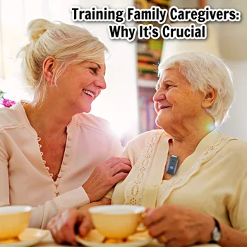 Training Family Caregivers: Why It’s Crucial Training Family Caregivers: Why It’s Crucial