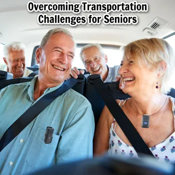 Overcoming Transportation Challenges for Seniors Overcoming Transportation Challenges for Seniors
