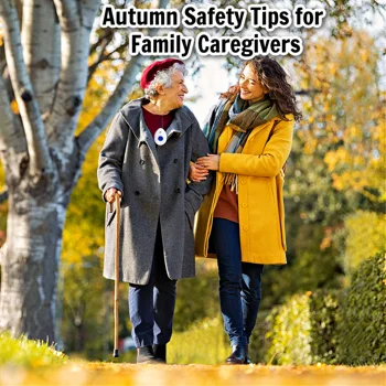 Autumn Safety Tips for Family Caregivers Autumn Safety Tips for Family Caregivers
