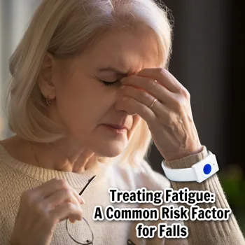 Treating Fatigue: A Common Risk Factor for Falls Treating Fatigue: A Common Risk Factor for Falls