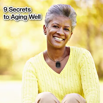 9 Secrets to Aging Well 9 Secrets to Aging Well