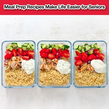 Meal Prep Recipes Make Life Easier for Seniors Meal Prep Recipes Make Life Easier for Seniors