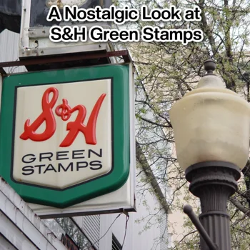 A Nostalgic Look at S&H Green Stamps A Nostalgic Look at S&H Green Stamps
